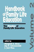 Handbook of Family Life Education: The Practice of Family Life Education (Vol. 2) 0803942958 Book Cover