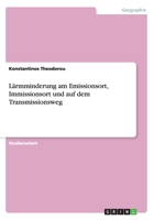 L�rmminderung am Emissionsort, Immissionsort und auf dem Transmissionsweg 3656391300 Book Cover