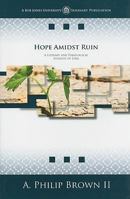 Hope Amidst Ruin: A Literary and Theological Analysis of Ezra 1591669421 Book Cover