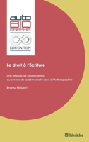 Le droit à l'écriture: Une éthique de la délicatesse au service de la démocratie face à l'Anthropocène (Autobiographie Et Éducation) (French Edition) 2360851292 Book Cover