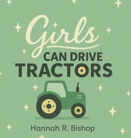Girls Can Drive Tractors B0FQMDFNFN Book Cover
