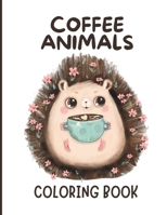 Coffee Animals Coloring Book B0CW3D6DHN Book Cover