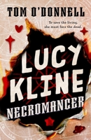 Lucy Kline, Necromancer 1250353122 Book Cover