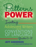 Patterns of Power, Grades 6–8: Inviting Adolescent Writers into the Conventions of Language 1625315155 Book Cover