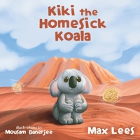 Kiki the Homesick Koala B08MSMP8KW Book Cover