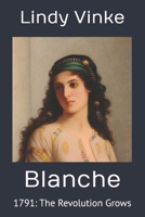 Blanche: 1791: The Revolution Grows B0CTXHH8VR Book Cover
