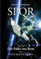 Wenn Reiche fallen (SPQR - Der Falke von Rom #7) 3748134428 Book Cover