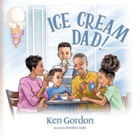 Ice Cream Dad! B0BL5VL3RM Book Cover
