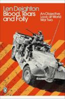 Blood, Tears and Folly: An Objective Look at World War II 0061010677 Book Cover