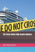 The Great Cruise Ship Casino Robbery B0BSR4XZ7V Book Cover