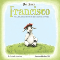 Francisco: The littlest goat with the biggest adventures: The Ocean 1077419163 Book Cover