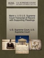 Mann v. U S U.S. Supreme Court Transcript of Record with Supporting Pleadings 1270238507 Book Cover
