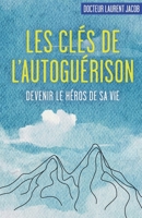 Les clés de l'autoguérison (French Edition) B0FTF19CXM Book Cover