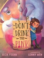 Don't Drink the Pink 1925810097 Book Cover