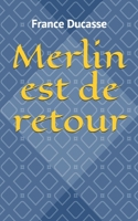 MERLIN EST DE RETOUR (French Edition) 1711733466 Book Cover