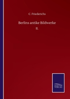 Berlins antike Bildwerke: II. (German Edition) 375251096X Book Cover