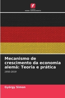 Mecanismo de crescimento da economia alemã: Teoria e prática (Portuguese Edition) 620831108X Book Cover