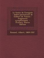 Le festin de l'araignée: ballet-pantomime de Gilbert de Voisins : fragments symphoniques 1294564560 Book Cover