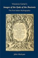 Vincenzo Cartari's Images of the Gods of the Ancients: The First Italian Mythography 0866984445 Book Cover