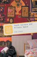 Youth Culture and Private Space 1349313327 Book Cover