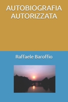 AUTOBIOGRAFIA AUTORIZZATA (Italian Edition) B0GW5P82MZ Book Cover