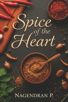 Spice of the Heart: A Cross-Cultural Culinary Romance of Tradition, Competition, and Second Chances B0FLCVM9VC Book Cover