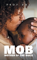 Mob: Mother of the Bible 1665574089 Book Cover
