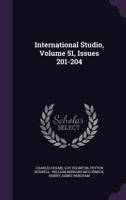 International Studio, Volume 51, Issues 201-204 1272516598 Book Cover