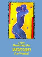 I Am Becoming the Woman I've Wanted 0918949491 Book Cover