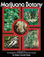 Marijuana Botany: Propagation and Breeding of Distintive Cannabis 091417178X Book Cover