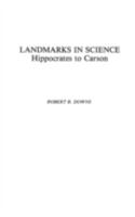 Landmarks in Science: Hippocrates to Carson 0872872955 Book Cover