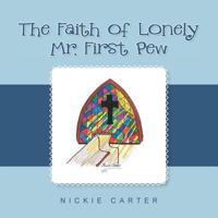 The Faith of Lonely Mr. First Pew 149082085X Book Cover