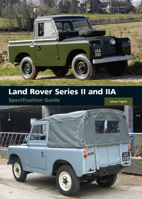 Land Rover Series II and IIA Specification Guide 1847971601 Book Cover