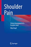 Shoulder Pain: Clinical Assessment of a Complex Joint 3031822277 Book Cover