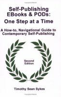 Self-Publishing Ebooks & Pods: One Step At A Time 0977893847 Book Cover