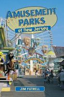 Amusement Parks of New Jersey 0811729737 Book Cover