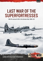 Last War of the Superfortresses: MiG-15 vs B-29 over Korea (Asia@War) 1804516244 Book Cover