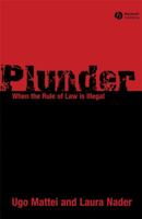 Plunder: When the Rule of Law is Illegal 1405178949 Book Cover