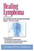Healing Lymphoma: The Gerson Way 1937920054 Book Cover