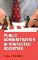 Public Administration in Contested Societies 1137298146 Book Cover