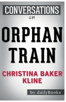 Conversation Starters Orphan Train by Christina Baker Kline 1681015404 Book Cover