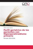 Perfil geriatrico de los pacientes con Hiperparatiroidismo primario 6202148314 Book Cover