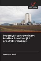 Przemysl cukrowniczy: Analiza lokalizacji i praktyki relokacji (Polish Edition) 3639834992 Book Cover