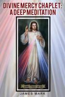 The Divine Mercy Chaplet: A Deep Meditation 1955955980 Book Cover