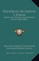 Historias De Grecia E Italia: Desde Los Tiempos Mas Remotos Hasta 1840 (1844) 1022303767 Book Cover