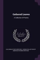 Gathered Leaves: A Collection of Poems... 1378374010 Book Cover
