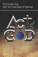 Act of God: The Chosen One and the Three Days of Darkness 9942364382 Book Cover