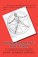 Hunter Among the Stars: A Critical Look at the Zodiac Killer as Serial Killer, Occultist, and Speller 1477628142 Book Cover