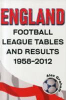 England - Football League Tables & Results 1958 to 2012 1862232571 Book Cover