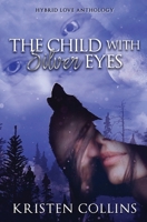 The Child with Silver Eyes 1544771290 Book Cover